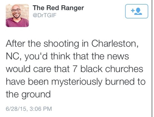 krxs10:  ———- JUST SO YOU KNOW ———-At Least 6 Predominately Black Southern Churches Burned Down Within A Week. Arson Suspected In At Least ThreeIn the week after nine people were shot dead at Emanuel African Methodist Episcopal Church in South