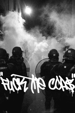 greycomplex:&ldquo;Fuck the cops&rdquo;