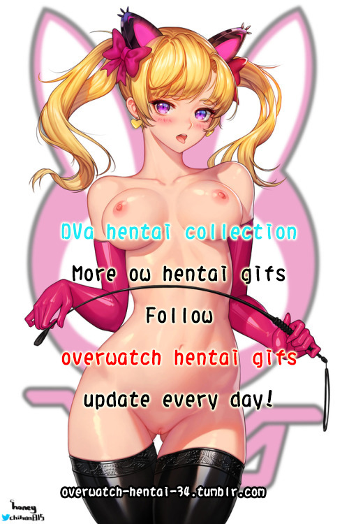 owhentaigifs:  DVA hentai gifs collection More overwatch hentai gifs Follow： overwatch
