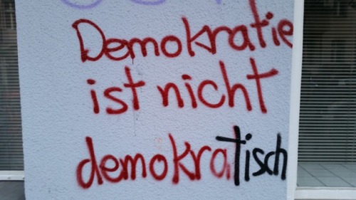 ‘Democracy is not democratic’Berlin, June 2017