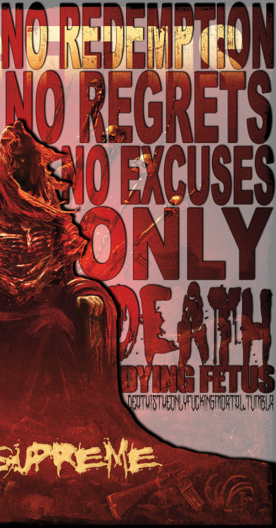 Porn Pics deathistheonlyfuckingmortal:  Dying Fetus