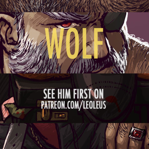 It’s big bad wolf time! My patrons can see him in full glory right now, and we’re all talking about 