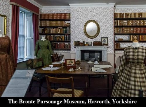 The Bronte Parsonage Museum, Haworth, Yorkshire.“Every atom of your flesh is as dear to me as 