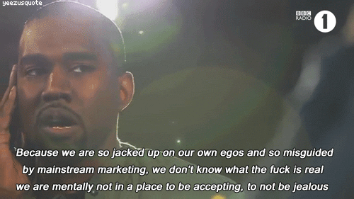 yeezusquote:Us as a people, we can’t do it on our own.