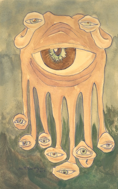 It seems that I will never get tired of eyeball monsters. Ink and/or watercolor on paper, 5"x8", Matt Bernson 2013