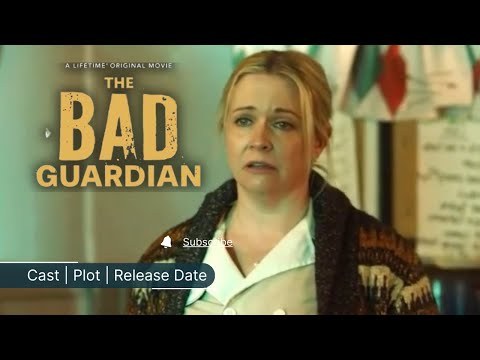 The Bad Guardian (2024) Lifetime Movie Cast, Plot, Release Date The Bad