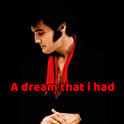 A DREAM THAT I HAD