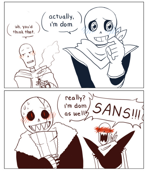 smolandtolskeletons:Sans is always dom. ALWAYS. :)