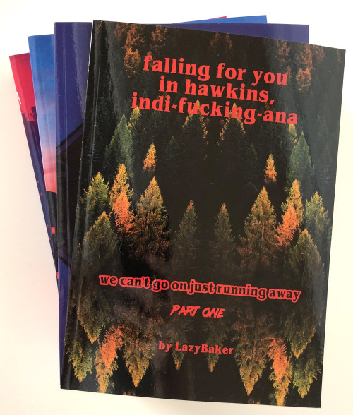 I have wanted to print copies of falling for you in hawkins, indi-fucking-ana a long, long time befo