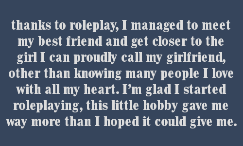 roleplayingconfessionsfromrpers:    thanks to roleplay, I managed to meet my best