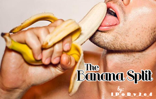 The Banana Split By L_P_o_R_v_2_e_4