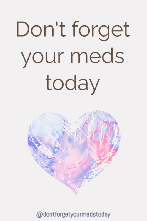 dontforgetyourmedstoday:dontforgetyourmedstoday:Don’t forget your meds today.Want twice daily remind