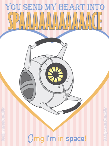 tealgeezus:♥ Portal 2 Themed Valentines ♥(The Enrichment Center would like to remind you that these 