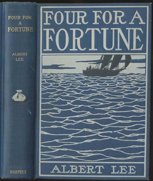 Four for a Fortune. Albert Lee. Illustrated by F. C. Yohn. New York: Harper &amp; Bros., 1898. Cover