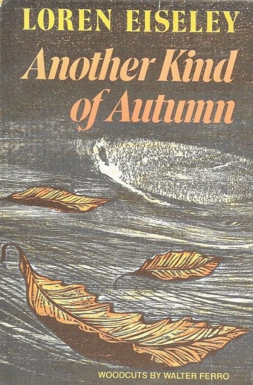 9/28/21Another Kind of Autumn, by Loren Eiseley, 1977.
