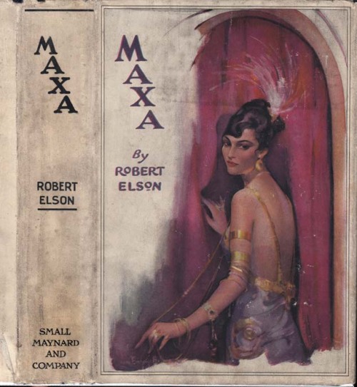 Maxa, Episodes in a Woman&rsquo;s Life. Robert Elson. Boston: Small, Maynard and Co. (1923)