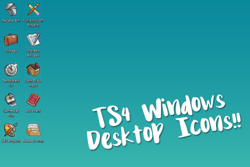 TS4 Windows Desktop Icons!I’ve had this idea sort of bopping around in my head for awhile, and