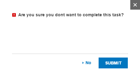 “No… you don’t want to not complete this task or ‘No, you don’t want to not not not complete this task? Or submit?”
Stolen from @chrisremo