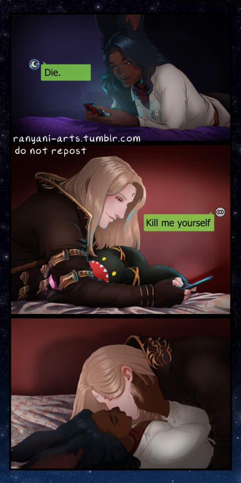 A three panel comic. Panel one is a woman with rabbit ears is laying on purple sheets. She is wearing a white shirt with a red scarf. She is smiling and texting on her phone. A green bubble is next to her from her phone that reads: "Die." Panel two shows a blonde man laying on bed. His sheets are white with red rabbits on them. He is hugging a plush toy of a Spriggan from Final Fantasy 14. He is also texting and a green text bubble reads: "Kill me yourself." Panel three is the woman and man on his bed. They are kissing. [End ID]