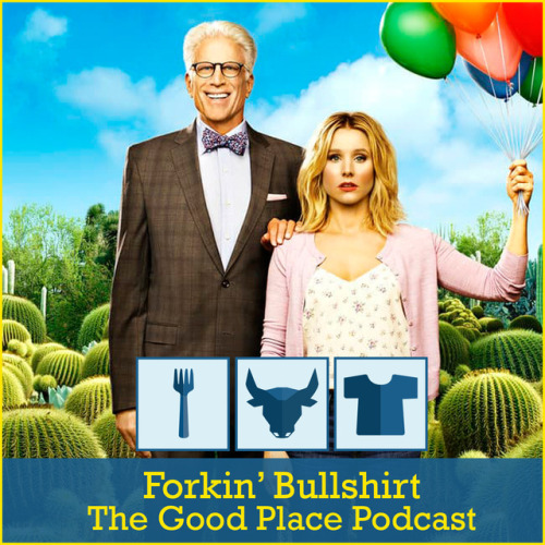 nocontextgoodplace: multiverseradiopodcast: Obsessed with The Good Place? Forkin’ Bullshirt is