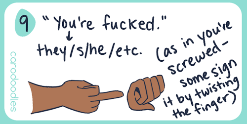 carodoodles:Enjoy! ASL is a beautiful language isn’t it? Be sure to pick up a few non swearing signs