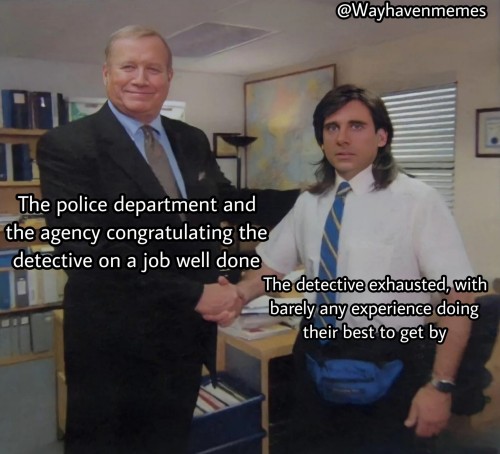 The Detective Has Zero Experience And I Feel Like Most Of The Time, They're Just Extremely Lucky To Have