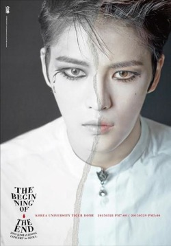 fuckyeahtohoshinki:150313 - 2015 ‘Kim Jaejoong The Beginning of the End’ Concert in Seoul Poster revealed  Source: CJESShared by: JYJ3