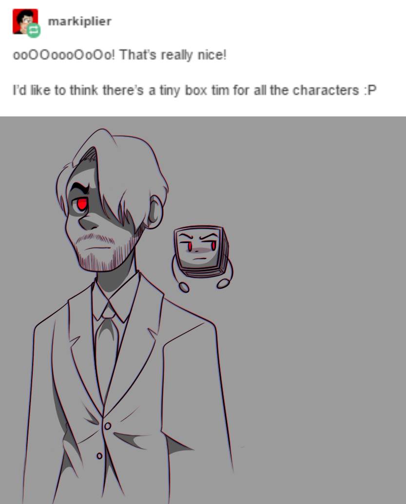 squishybeeblr:So @markiplier how would you describe the dark version of Tiny Box