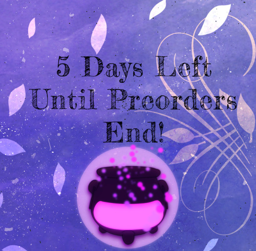 ✨THERE ARE 5 DAYS LEFT UNTIL PREORDERS CLOSE! ✨Preorders end on October 31st, HALLOWEEN!!If you have