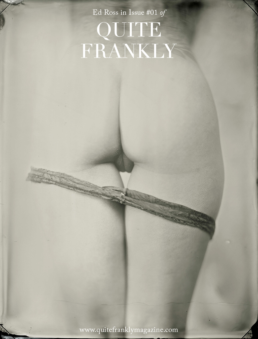 quitefranklymagazine:  Coming Soon: Issue One of Quite Frankly; an erotic print magazine