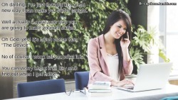 flr-captions:  Oh darling, I’ve just thought of a great new way to make you suffer tonight.  Caption Credit: Uxorious Husband Image Credit: https://www.pexels.com/photo/woman-phone-call-working-work-space-29594/ 