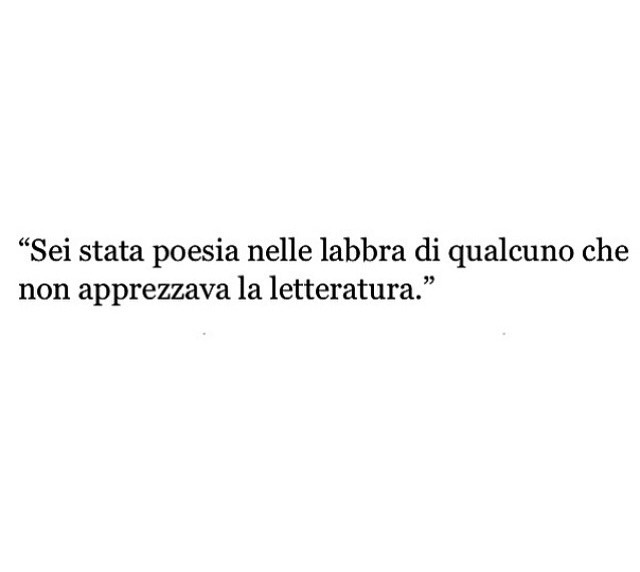 neancheilmaresa:  Ora sarai poesia per me.