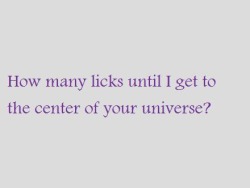 how many licks? ~Follow Selena Kitt on