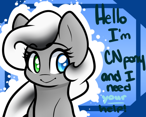 ask-cnpony:  Hello, you may all know me as CN Pony or Ivy but I need your help! My blog got deleted by the tumblr staff because someone (who i shall not name) reported me for being underage on tumblr. “Why did they do that?” you might ask, well it’s