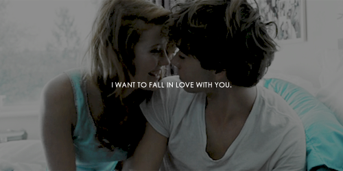 cupcakeblake: — I already love you but I fall in love with you every minute of every day.