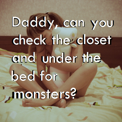 daddyslittlespet:  daddystendertouch:  littlestatus:  a-lolitas-life:  Will you, Daddy? xoxo, Lolita  It’s my head that needs checking for monsters.  Daddy will always protect you from the monsters sweet baby girl.😘  Dad