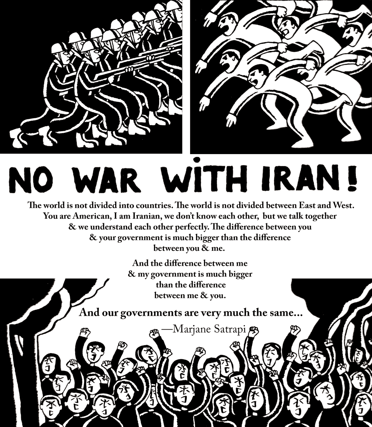 crimethinc:“The world is not divided into countries. The world is not divided between East and West. You are American, I am Iranian, we don’t know each other, but we talk together and we understand each other perfectly. The difference between