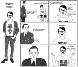 holybazookas:  Hipster Hitler. 
