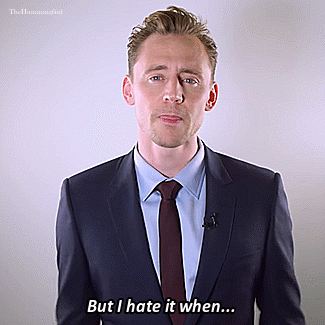 Tom Hiddlestons Pet Peeve