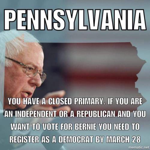 astrodidact: Pennsylvania we need you! Make sure you are registered by 3/28 as a Democrat to vote fo