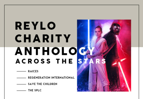 reylocharityanthology: The Reylo Charity Anthology: Volume 2 - Across the Stars We are proud to anno