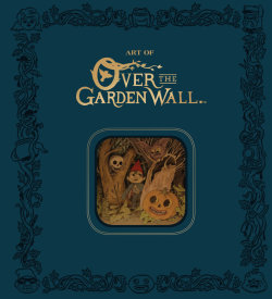 ca-tsuka:The Art of Over the Garden Wall