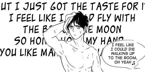 ackergay:  Based on this soulmates AU (getting a song stuck in your head because your soulmate is singing it somewhere) (lol)Eren suffered quite much because Levi only sings Top 40 Pop Song or something, but now that he knows the person who’s singing