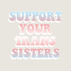 peachesdyke: oh and here’s a lil reminder for any lgbt gals to support other lgbt girls and not be a biphobic/transphobic/lesbophobic asshole