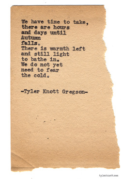 tylerknott:  Typewriter Series #908 by Tyler Knott Gregson *It’s official, my book, Chasers of the Light, is out! You can order it through Amazon, Barnes and Noble, IndieBound or Books-A-Million * 