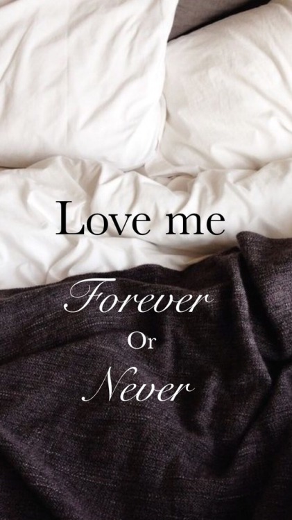 Love me Forever or Never