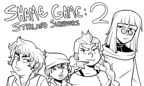 Shame Game: Stirland Survivors 2 is out!Another absurdly long update, 22 pages this time! The party enters the halls of heroism (as in they did heroic stuff, not that they died). The bastards continue to be absurdly, mathematically-defiantly lucky.