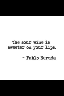 desires-andso-much-more:  Pablo Neruda 