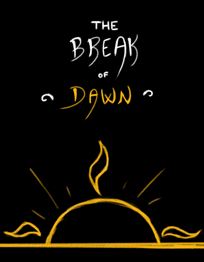 Text reading : The Break of Dawn. Most of it is white, with Dawn being golden, upon a black background. Underneath the text is a rising sun.