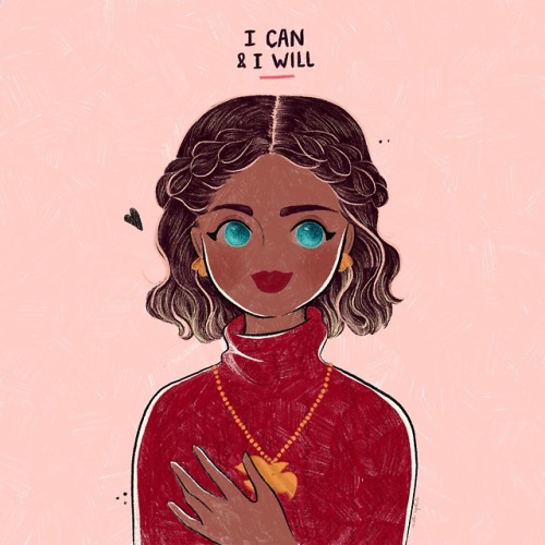 I made these illustrations because I needed some self-motivation - and Gina Rodriguez’s motto 